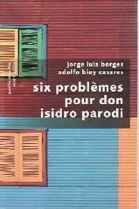 Six problèmes pour Don Isidro Parodi - Adolfo Bioy Casares